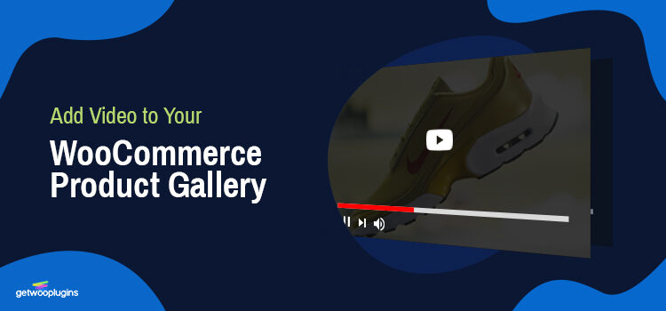 How To Add Video To WooCommerce Product Gallery On Your Online Store
