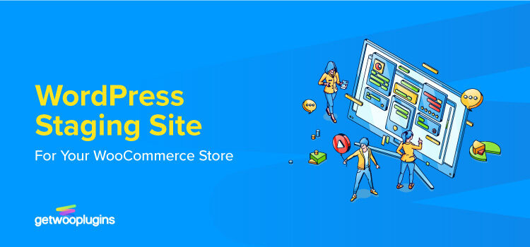 How To Create A WordPress Staging Site For Your WooCommerce Store