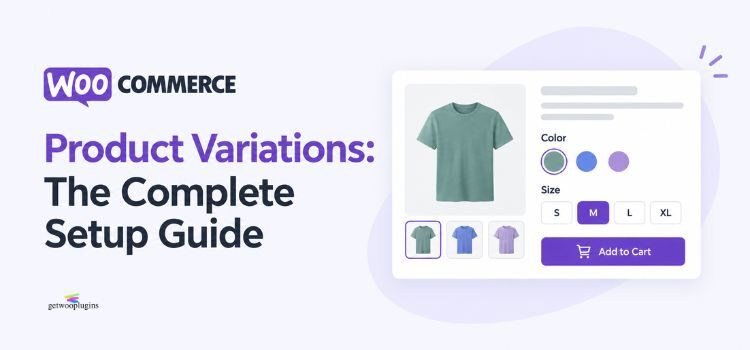 WooCommerce Product Variations: The Complete Setup Guide