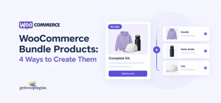 WooCommerce Bundle Products: 4 Ways to Create Them (and Which One Fits Your Store)
